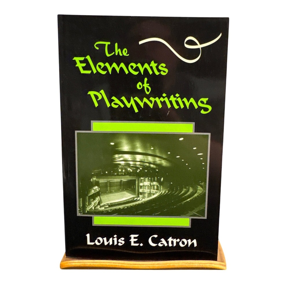 The Elements of Playwriting Louis E Catron Waveland Press Book 157766227X